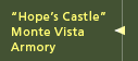 Hope's Castle - Monte Vista Armory